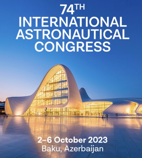 74th International Astronautical Congress IAC 2023 will be in Baku on October 2-6, 2023