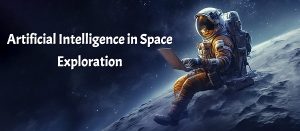 AI in Space Exploration